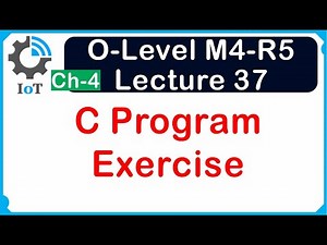 O-Level M4 R5 | C Program Exercise | Lecture 37 | UPCISS