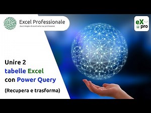 Come Unire 2 Tabelle Excel con Power Query ( Recupera e Trasforma )