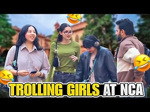 Trolling Girls At NCA University Prank
