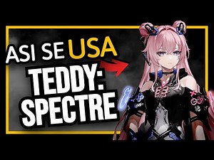 How to Use Teddy: Spectre – The Ultimate Guide [Punishing Gray Raven 2026]