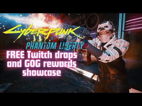 Cyberpunk 2077 Phantom Liberty Twitch drop ,Prime Gaming and GOG free items showcase.