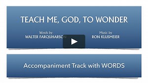 Teach Me, God, to Wonder (Accompaniment Track with words)