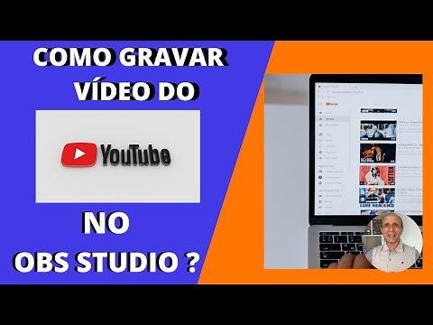 Como gravar vídeo do Youtube no OBS Studio?