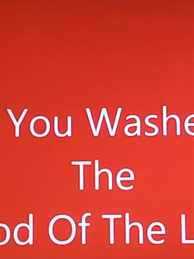 Are You Washed in The Blood of The Lamb