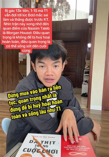 Coi xong game 2 T1 với KT nó chính là trụ cột trong lý thuyết của Nassim Taleb và Morgan Housel #thangbansach