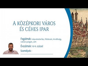 A középkori város és a céhes ipar (Középszint)
