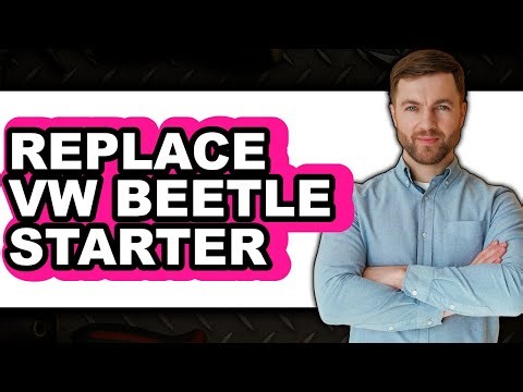 How to Replace VW Beetle Starter - Full Guide