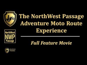 The NorthWest Passage Adventure Route Experience - Full Feature Video