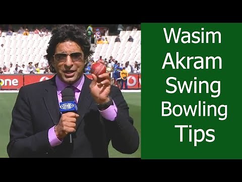 How To Swing The Ball - Best Swing Bowling Tips By Wasim Akram