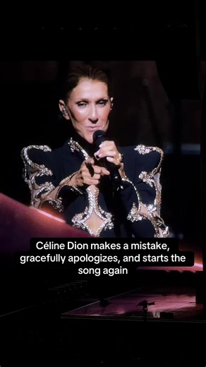 Céline Dion apology on stage — restarts song after mistake