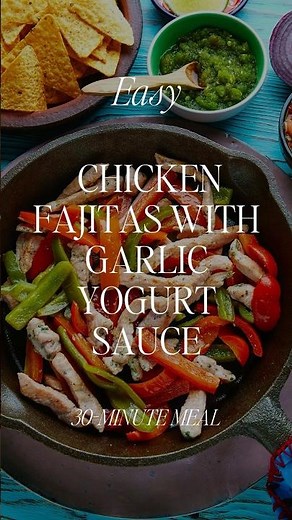 Gut-Friendly Chicken Fajitas With Garlic Yogurt Sauce - 30-Minute Weeknight Favorite