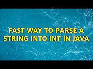 Fast way to parse a string into int in Java (5 Solutions!!)