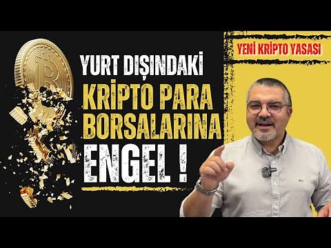 Türkiye dışındaki kripto para borsalarına engel! / Yeni Kripto Yasası