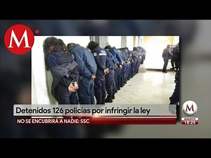 126 policías fueron detenidos por corrupción en CdMx