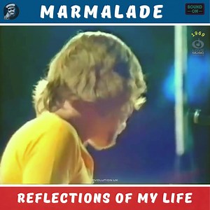 Marmalade - Reflections of my Life 1969 Written by Junior Campbell, Dean Ford 1960s Music | 1960s Music Originals