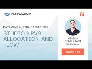 Datamine Australia Webinar | STUDIO NPVS ALLOCATION AND FLOW
