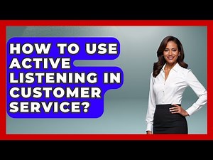 How To Use Active Listening In Customer Service? - Job Success Network
