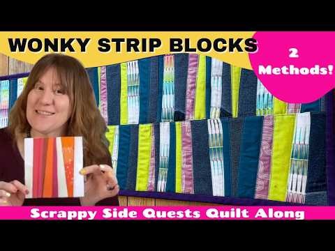 Wonky Strip Blocks: 2 Methods + Side Quest Table Runner | Scrappy Side Quests Quilt Along