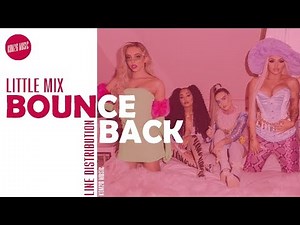 Little Mix ~ Bounce Back ~ Line Distribution