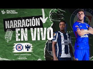 🟢 CRUZ AZUL VS MONTERREY NARRACIÓN EN VIVO / PARTIDO SIMULADO PES 2026 - CONCACAF CHAMPIONS
