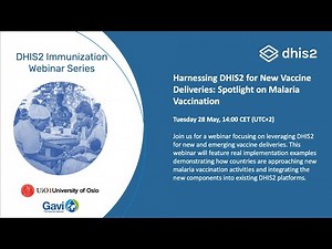 Harnessing DHIS2 for New Vaccine Deliveries - Spotlight on Malaria Vaccination