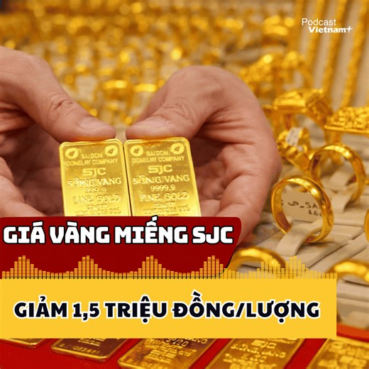 Giá vàng miếng SJC giảm 1,5 triệu đồng/lượng