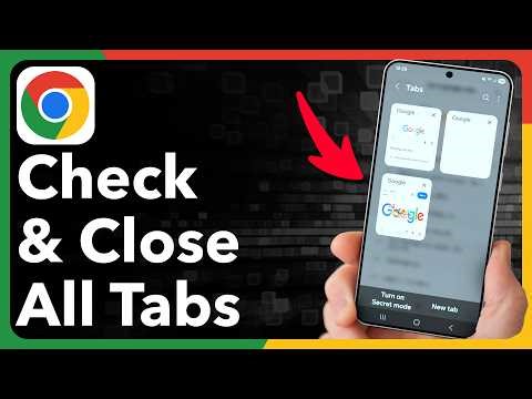 How To Check And Close Tabs On Android Phone