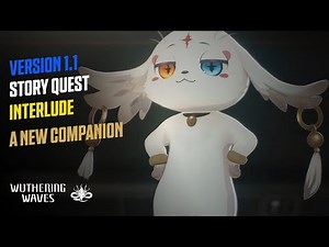 Chapter I - Interlude: A New Companion | Wuthering Waves 1.1
