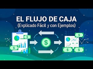 EL FLUJO DE CAJA Explicado Fácil y con Ejemplos