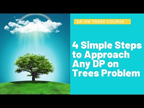 DP on Trees Course: How to Approach Any DP on Trees Problem in 4 Simple Steps