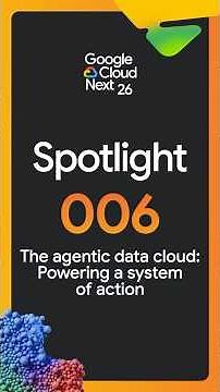 Google Cloud Next Partner Spotlight: The agentic data cloud: Powering a system of action