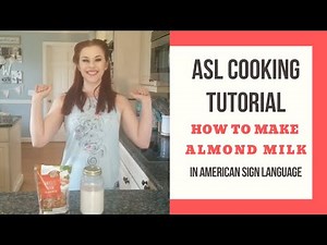 How to Make Almond Milk - American Sign Language