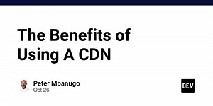 The Benefits of Using A CDN