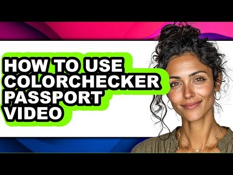 How to Use Colorchecker Passport Video - Step by Step