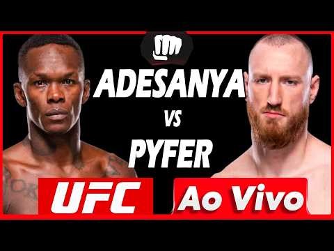 🔴 UFC AO VIVO - UFC ISRAEL ADESANYA vs JOE PYFER
