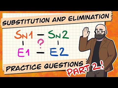 Substitution and Elimination SN1 SN2 E1 E2 Practice Questions: Part 2