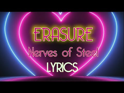 ERASURE - Nerves of Steel (LYRICS)