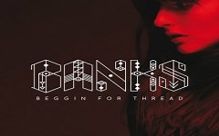 【MV】Banks - Beggin For Thread