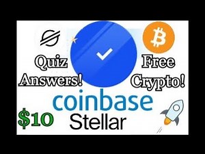 Coinbase Stellar Quiz Answers! Free $10 XLM!