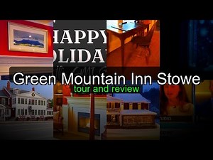 Green Mountain Inn Stowe - Historic New England Hotel Vermont Getaway
