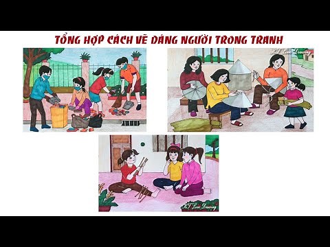 Tổng hợp 3 cách vẽ dáng người trong tranh | Các bước vẽ dáng người trong sản phẩm mĩ thuật