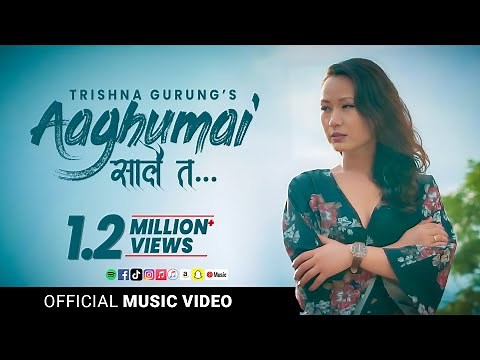 AGHUMAI SAALAI TA - TRISHNA GURUNG || OFFICIAL VIDEO ||