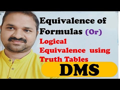Equivalence of Formulas || Logical Equivalence using Truth Tables || Propositional Logic ||DMS |MFCS