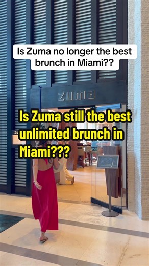 Zuma's Unlimited Brunch: Is It Still the Best in Miami?