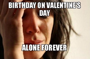 Birthday on Valentine’s Day Funny Memes & Wishes 2024 - 2HappyBirthday