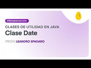 Clase Date | Programación | Clases de Utilidad en Java | V3 | Egg Educación