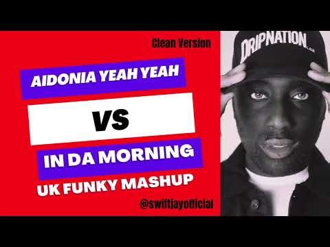 Aidonia x Fuzzy LOGIK x Swift Jay x Brazy - Yeah Yeah Yeah (Clean Edit) Uk Funky Mashup