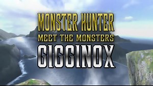 'Monster Hunter' - Meet the Gigginox