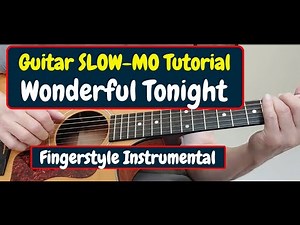 WONDERFUL TONIGHT (Slow-motion Guitar Tutorial with FREE TAB)