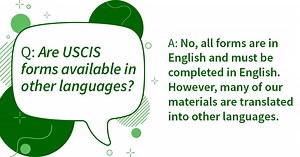 #USCISAnswers: All USCIS forms must be completed in English. However, many of our materials are translated into other languages. To learn more, visit: https://www.uscis.gov/tools/multilingual-resource-center | U.S. Citizenship and Immigration Services